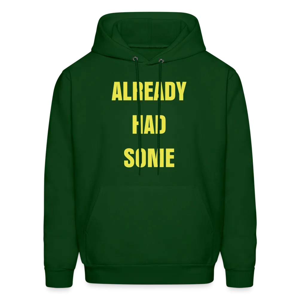ALREADY HAD SOME Hoodie