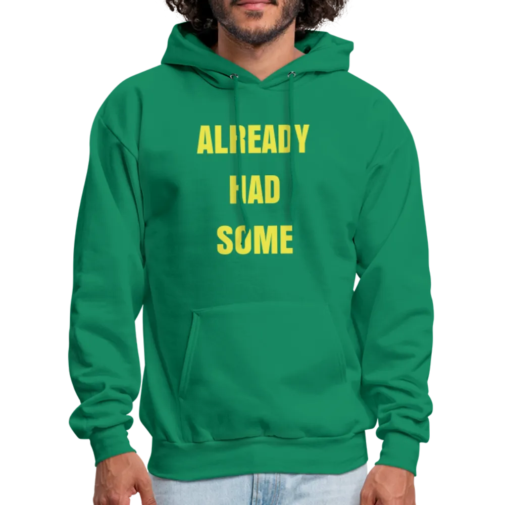ALREADY HAD SOME Hoodie