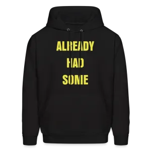ALREADY HAD SOME Hoodie