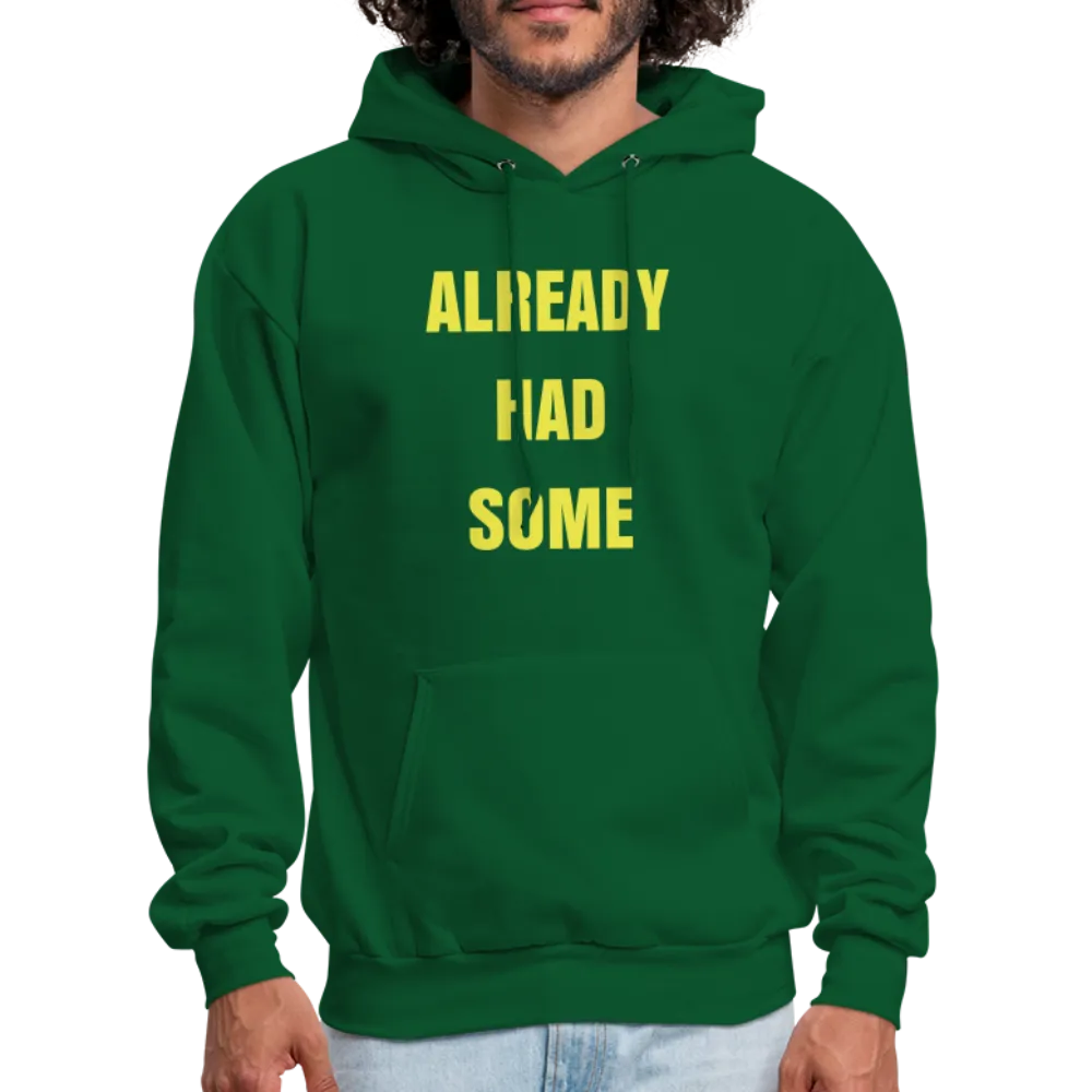 ALREADY HAD SOME Hoodie