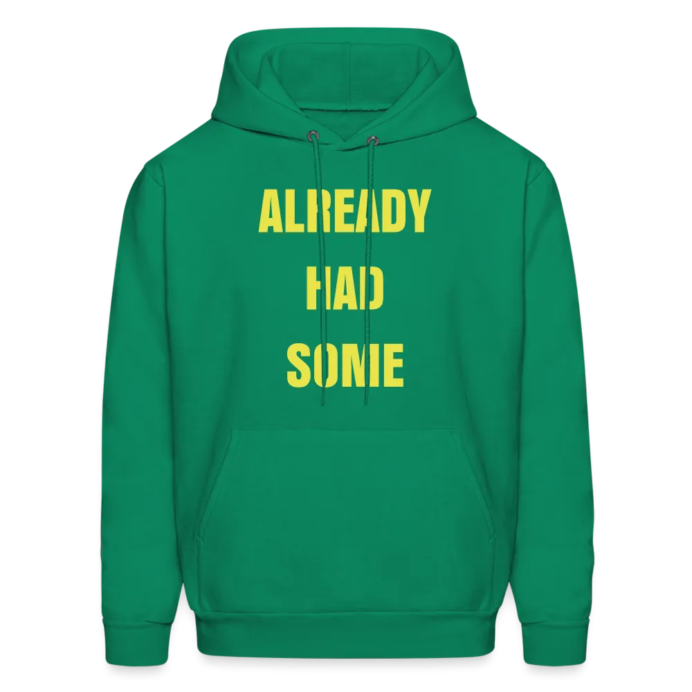 ALREADY HAD SOME Hoodie