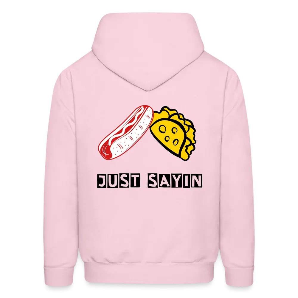 JUST SAYIN 4 Hoodie
