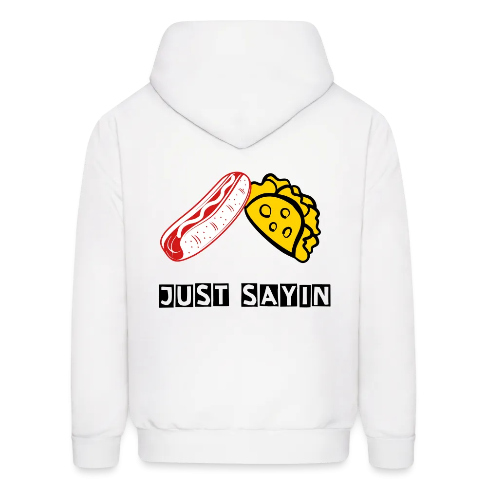 JUST SAYIN 4 Hoodie