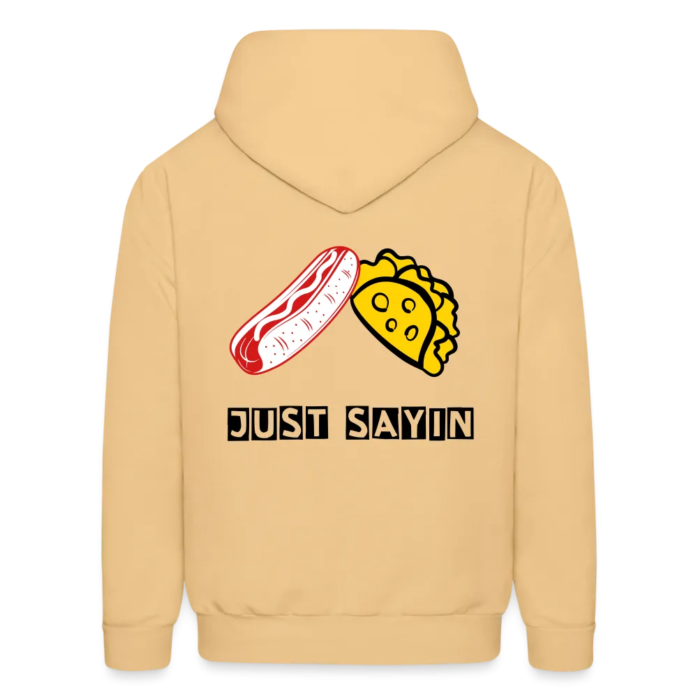 JUST SAYIN 4 Hoodie