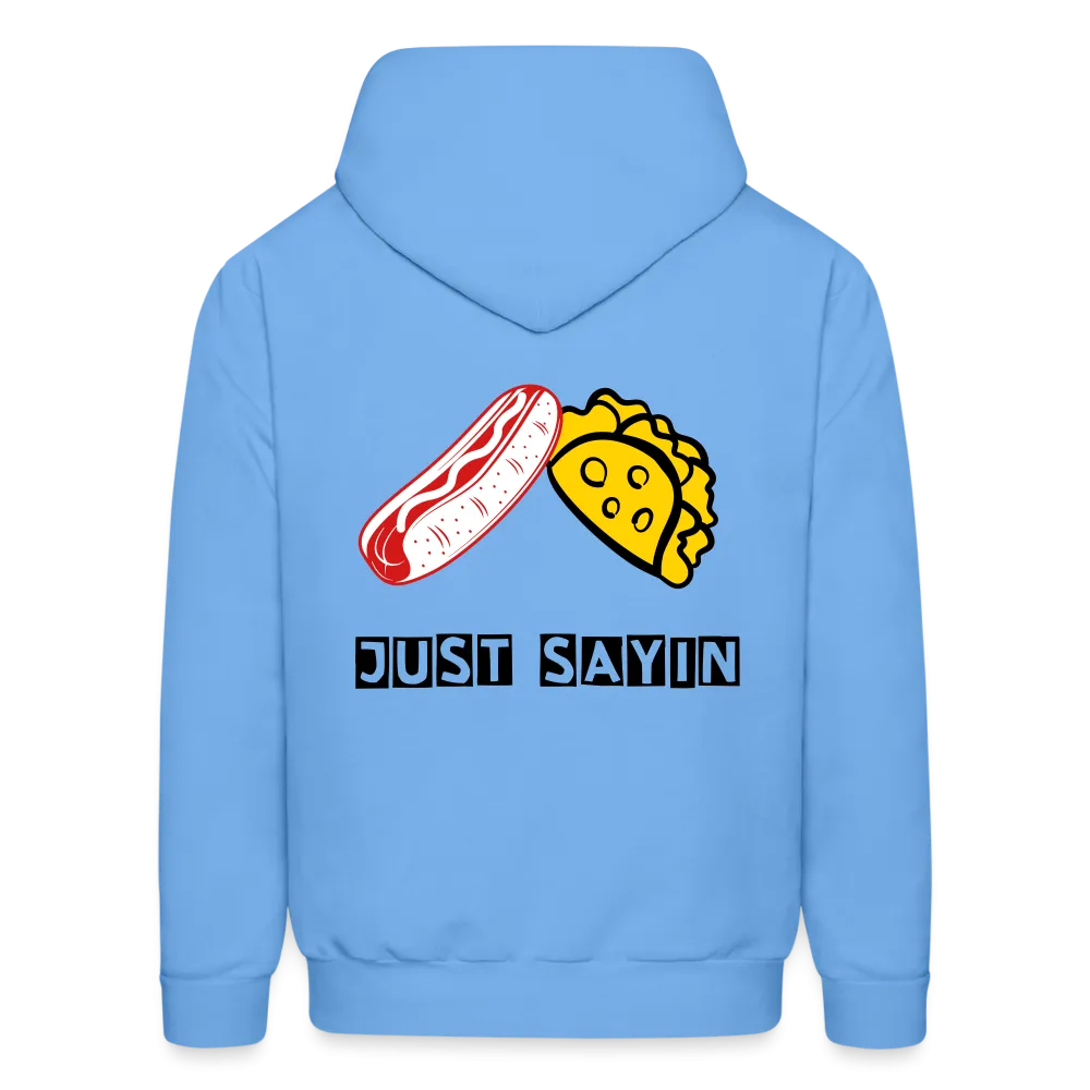 JUST SAYIN 4 Hoodie