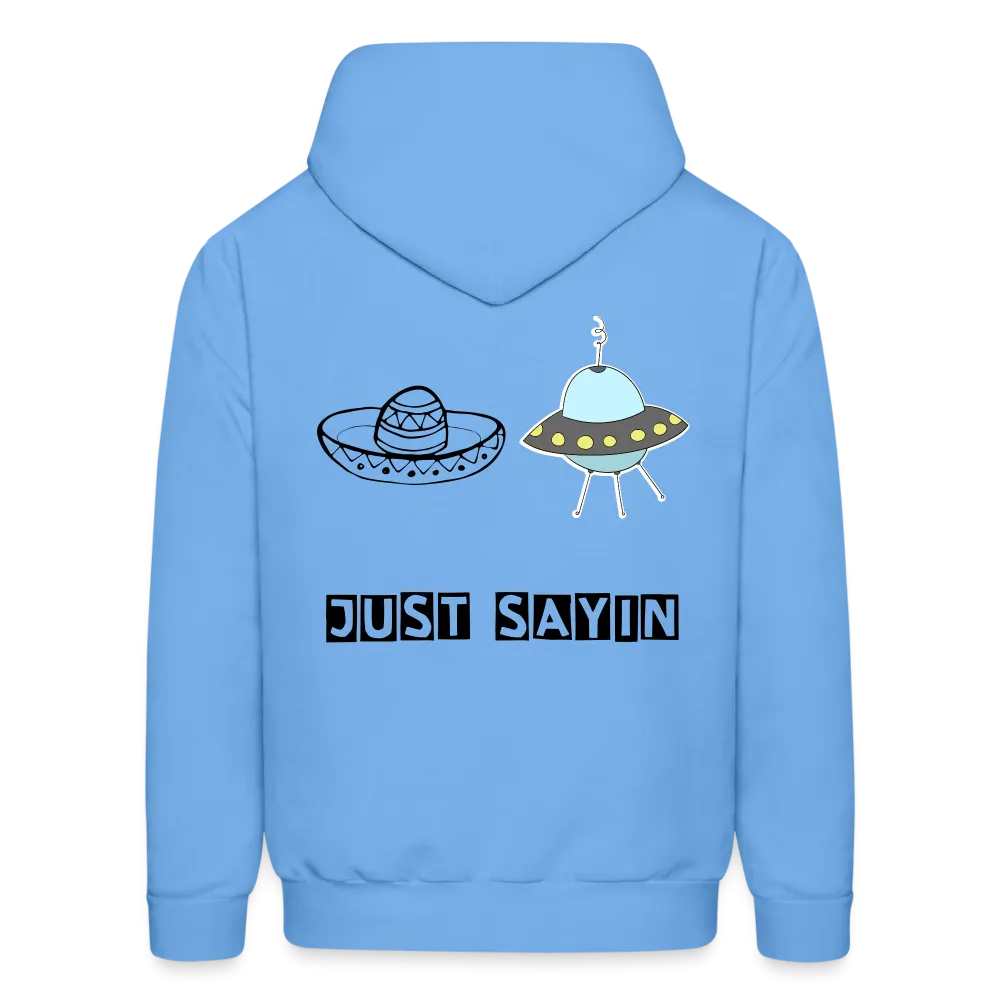 JUST SAYING Hoodie