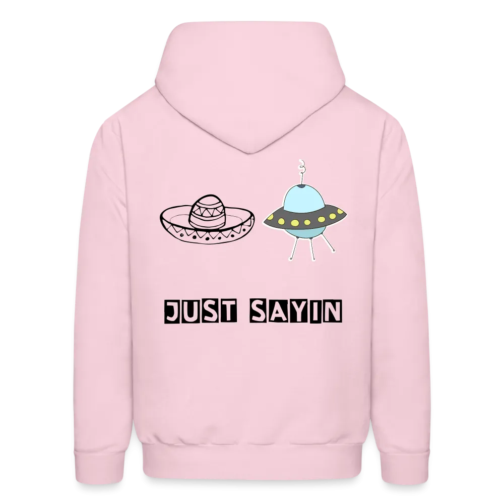 JUST SAYING Hoodie