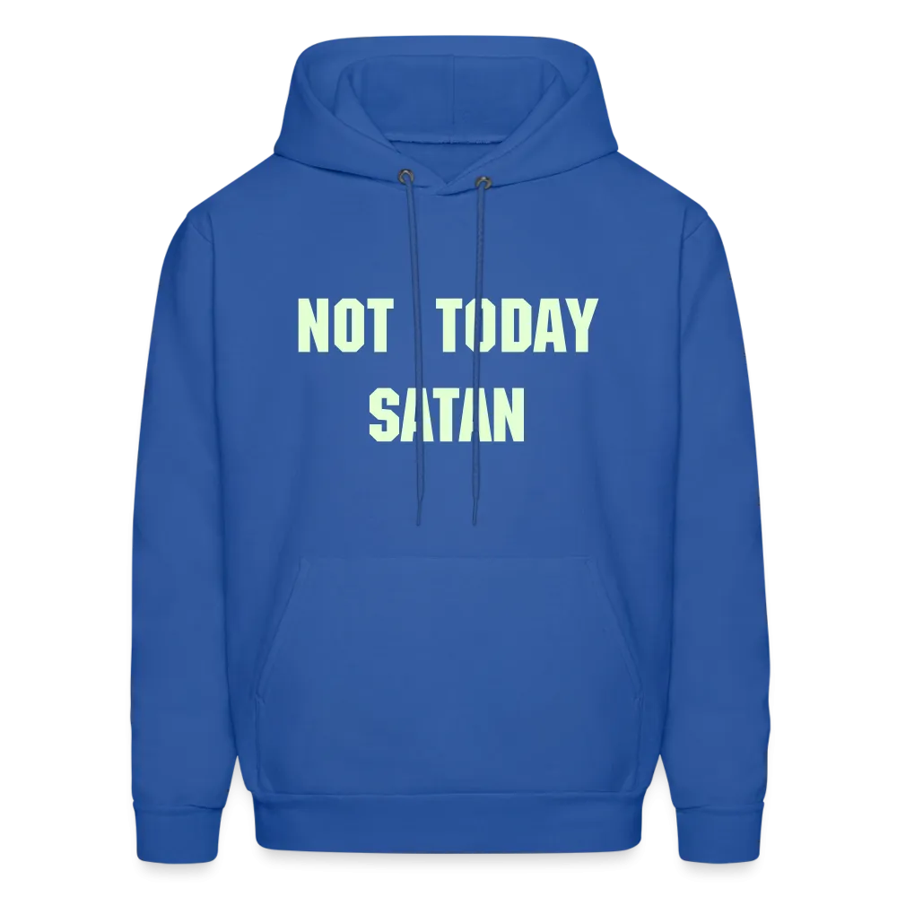NOT TODAY Hoodie