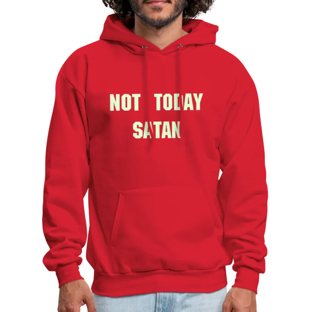 NOT TODAY Hoodie