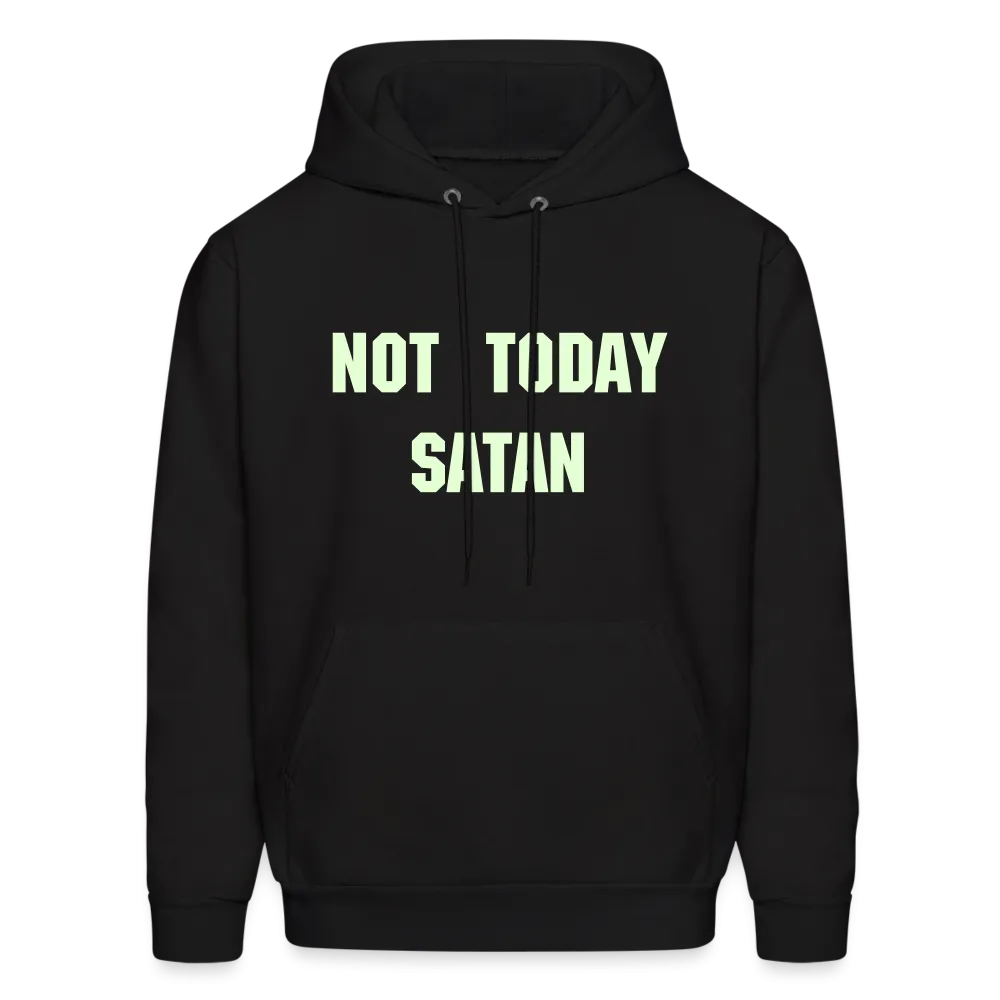 NOT TODAY Hoodie