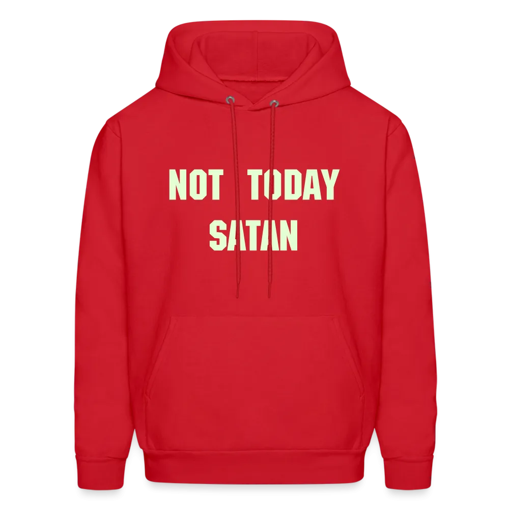 NOT TODAY Hoodie